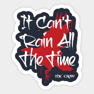 It can't rain all the time Sticker